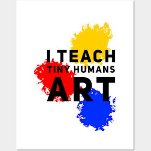 I Teach Tiny Humans Art Posters and Art